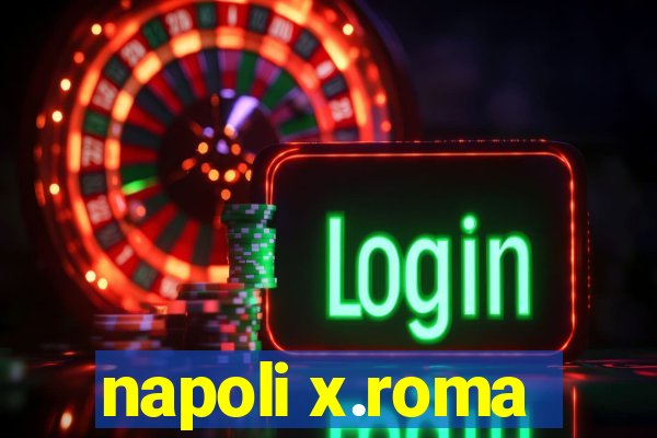 napoli x.roma